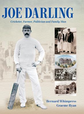 Joe Darling: Cricketer, Farmer, Politician and Family Man