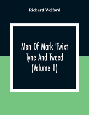 Men Of Mark 'Twixt Tyne And Tweed (Volume Ii)