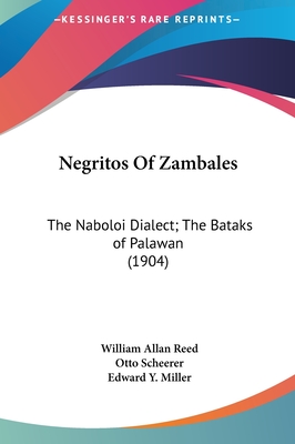 Negritos Of Zambales: The Naboloi Dialect; The Bataks of Palawan (1904)