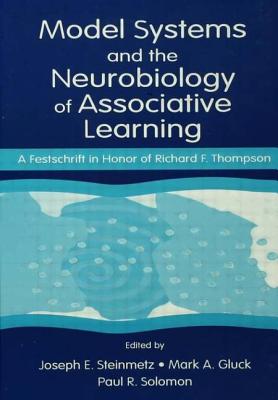 Model Systems and the Neurobiology of Associative Learning: A Festschrift in Honor of Richard F. Thompson