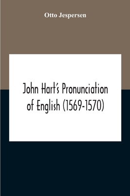 John Hart'S Pronunciation Of English (1569-1570)