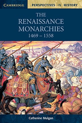 The Renaissance Monarchies: 1469 1558