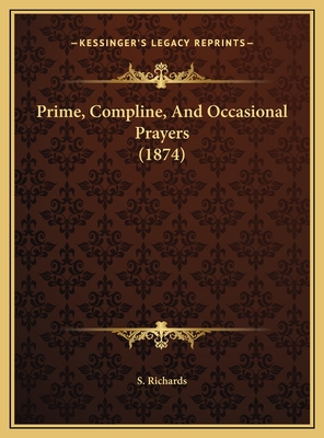 Prime, Compline, And Occasional Prayers (1874)