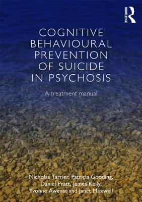 Cognitive Behavioural Prevention of Suicide in Psychosis: A Treatment Manual