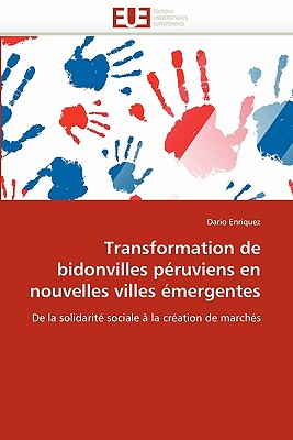 Transformation de Bidonvilles Péruviens En Nouvelles Villes Émergentes
