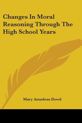 Changes In Moral Reasoning Through The High School Years