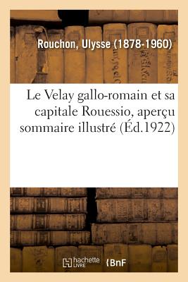 Le Velay gallo-romain et sa capitale Rouessio, aperçu sommaire illustré