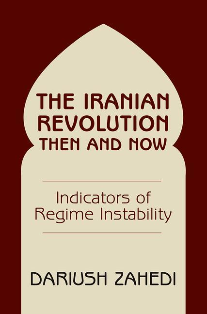 The Iranian Revolution Then and Now: Indicators of Regine Instability