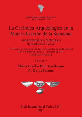 La Cerámica Arqueológica en la Materialización de la Sociedad: Transformaciones, Metáforas y Reproducción Social
