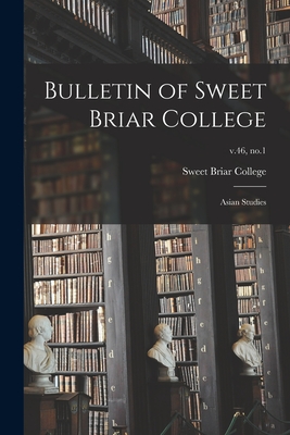 Bulletin of Sweet Briar College: Asian Studies; v.46, no.1