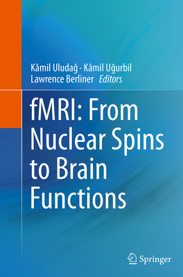 Fmri: From Nuclear Spins to Brain Functions