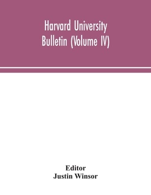 Harvard University Bulletin (Volume IV)