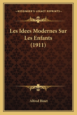 Les Idees Modernes Sur Les Enfants (1911)