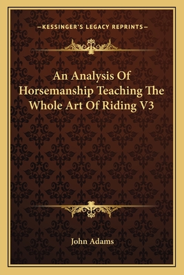An Analysis Of Horsemanship Teaching The Whole Art Of Riding V3