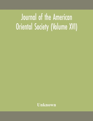 Journal Of The American Oriental Society (Volume Xvi)