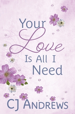 Your Love Is All I Need