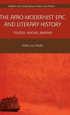 The Afro-Modernist Epic and Literary History: Tolson, Hughes, Baraka