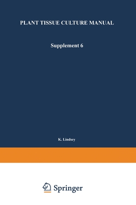 Plant Tissue Culture Manual: Supplement 6