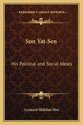 Sun Yat-Sen: His Political and Social Ideals
