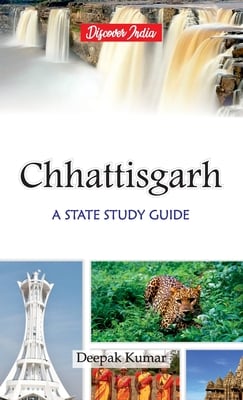 Chattisgarh: A State Study Guide