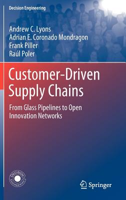 Customer-Driven Supply Chains: From Glass Pipelines to Open Innovation Networks