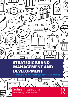 Strategic Brand Management and Development: Creating and Marketing Successful Brands