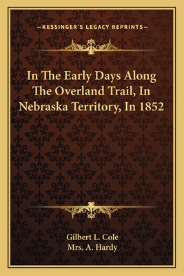 In The Early Days Along The Overland Trail, In Nebraska Territory, In 1852