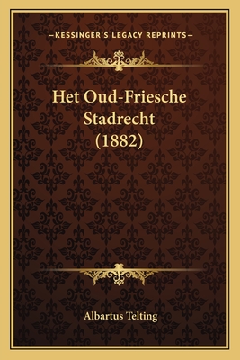 Het Oud-Friesche Stadrecht (1882)