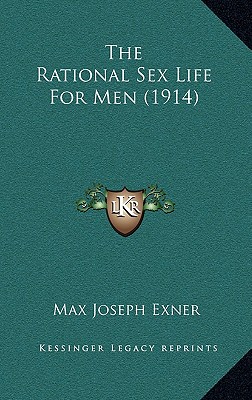 The Rational Sex Life For Men (1914)