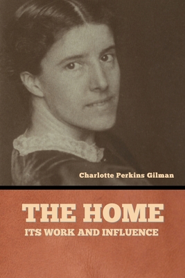 The home: its work and influence