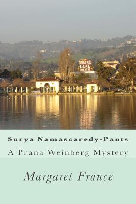 Surya Namascaredy-Pants: A Prana Weinberg Mystery