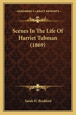 Scenes In The Life Of Harriet Tubman (1869)