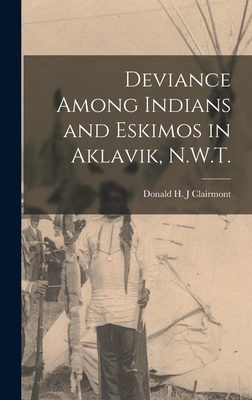 Deviance Among Indians and Eskimos in Aklavik, N.W.T.