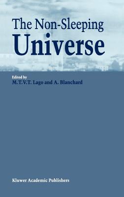 The Non-Sleeping Universe: Proceedings of Two Conferences On: 'Stars and the Ism' Held from 24-26 November 1997 and On: 'From Galaxies to the Horizon'