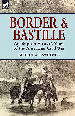 Border and Bastille: An English Writer's View of the American Civil War