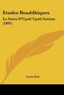 Etudes Bouddhiques: Le Sutra D'Upali Upali Suttam (1891)