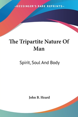 The Tripartite Nature Of Man: Spirit, Soul And Body