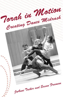 Torah in Motion: Creating Dance Midrash