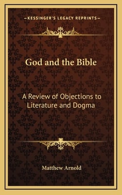 God and the Bible: A Review of Objections to Literature and Dogma