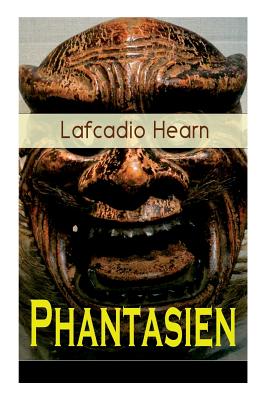 Phantasien: Der Geisterkuß + Der Karfunkel des Teufels + Die Pest + Tote Liebe + Ein phantastischer Kuss + Der Vogel und das Mädch