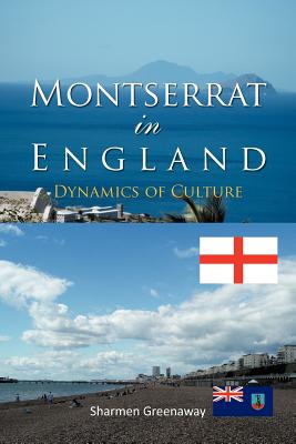 Montserrat in England: Dynamics of Culture