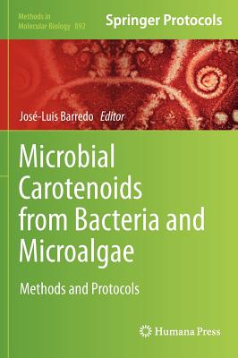 Microbial Carotenoids from Bacteria and Microalgae: Methods and Protocols