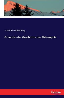 Grundriss der Geschichte der Philosophie