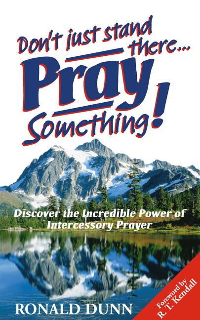 Don't Just Stand There... Pray Something!