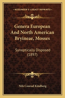 Genera European And North American Bryineae, Mosses: Synoptically Disposed (1897)