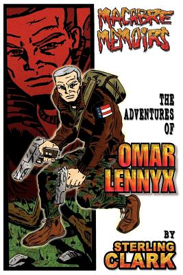 Macabre Memoirs: The Adventures Of Omar Lennyx