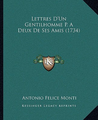 Lettres D'Un Gentilhomme P. A Deux De Ses Amis (1734)