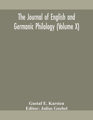 The Journal Of English And Germanic Philology (Volume X)