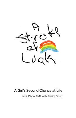 A Stroke of Luck: A Girl's Second Chance at Life