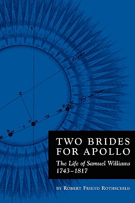 Two Brides for Apollo: The Life of Samuel Williams (1743-1817)